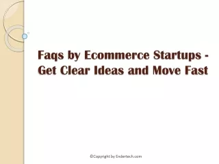 Faqs by Ecommerce Startups - Get Clear Ideas and Move Fast