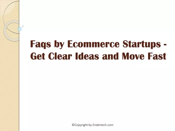 faqs by ecommerce startups get clear ideas and move fast