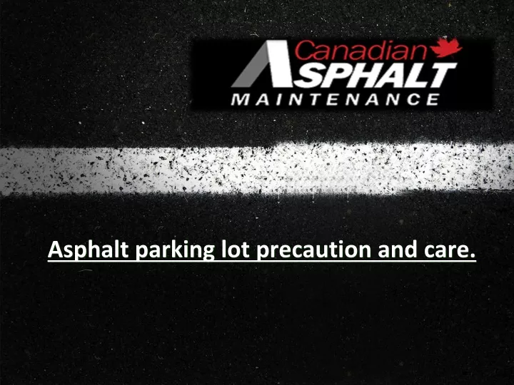 asphalt parking lot precaution and care