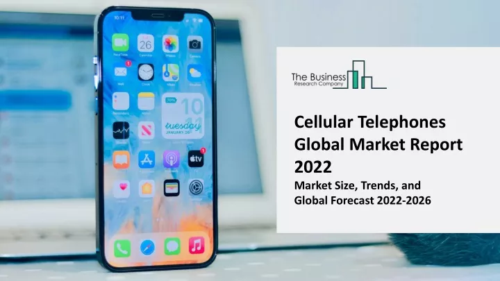cellular telephones global market report 2022
