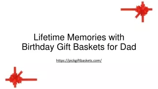 Lifetime Memories with Birthday Gift Baskets for Dad
