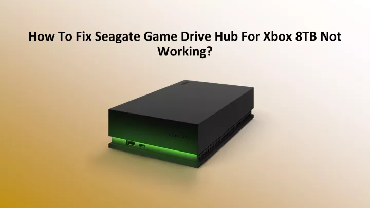 how to fix seagate game drive hub for xbox 8tb not working