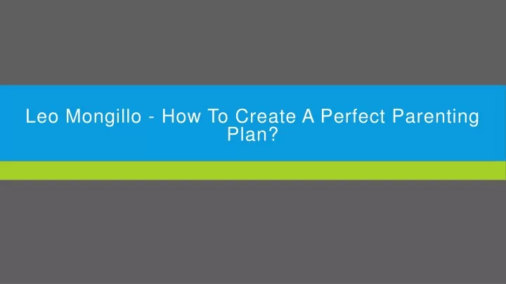 leo mongillo how to create a perfect parenting plan