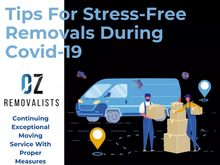 tips for stress free removals during covid 19