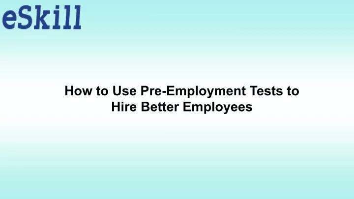 how to use pre employment tests to hire better