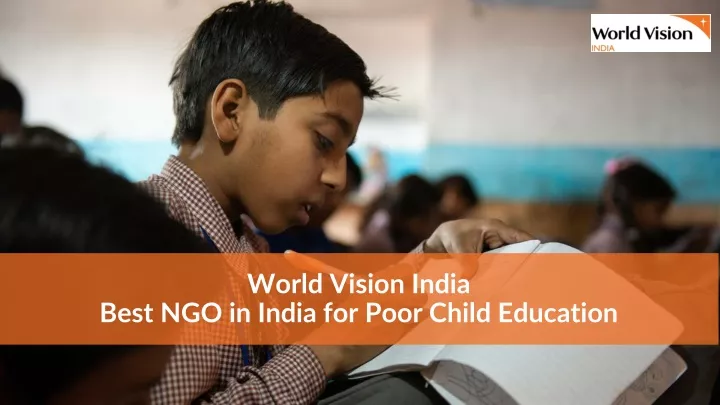 world vision india best ngo in india for poor child education