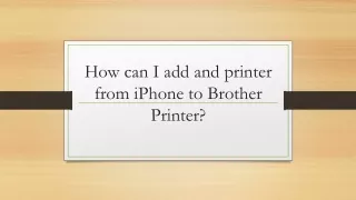 how can i add and printer from iphone to brother printer