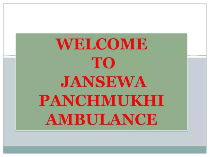 welcome to jansewa panchmukhi ambulance