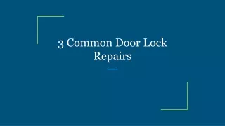 3 common door lock repairs