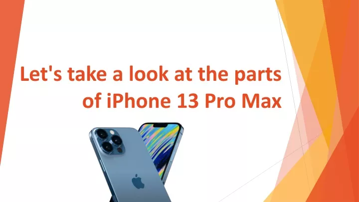 let s take a look at the parts of iphone 13 pro max