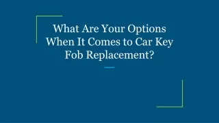 what are your options when it comes to car key fob replacement