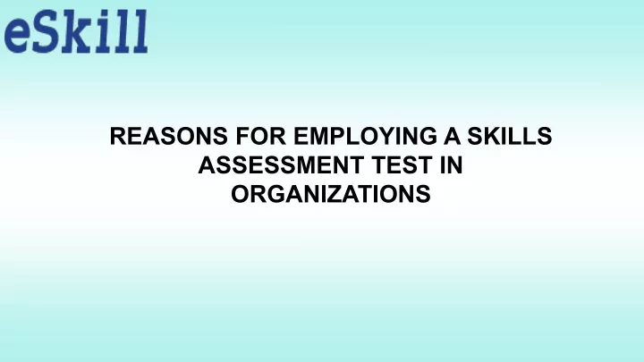 reasons for employing a skills assessment test