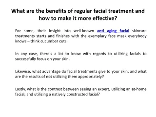 What are the benefits of regular facial treatment and how to make it more effective