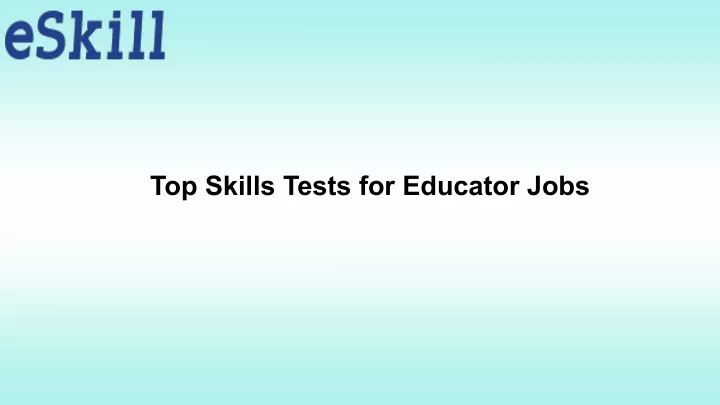 top skills tests for educator jobs