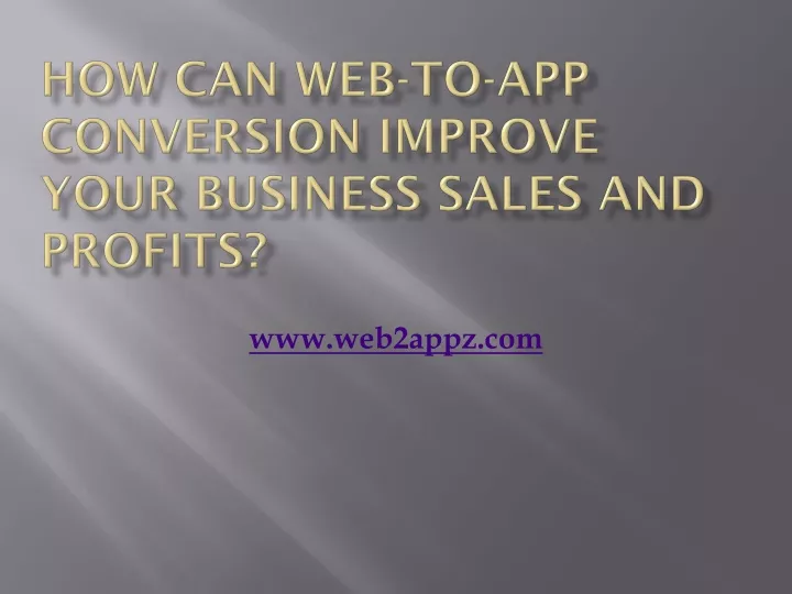 how can web to app conversion improve your business sales and profits