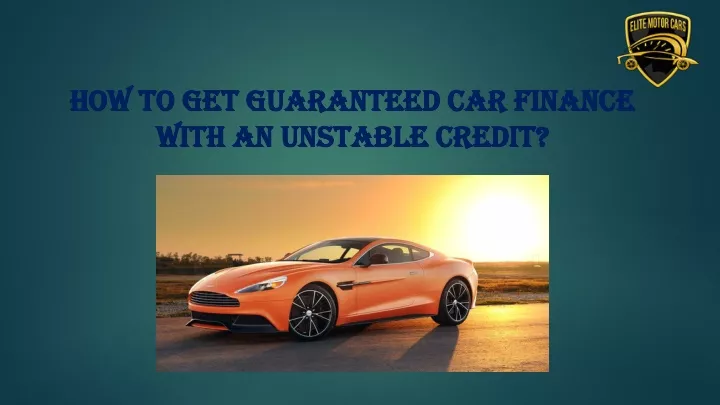 how to get guaranteed car finance with