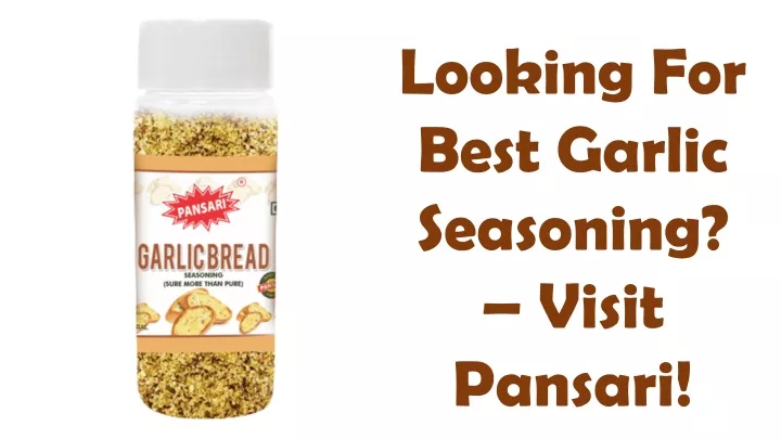 looking for best garlic seasoning visit pansari