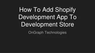 how to add shopify development app to development store