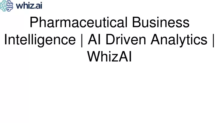 pharmaceutical business intelligence ai driven analytics whizai