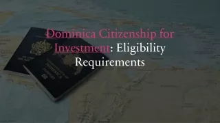 Dominica Citizenship by investment Eligibility Requirements