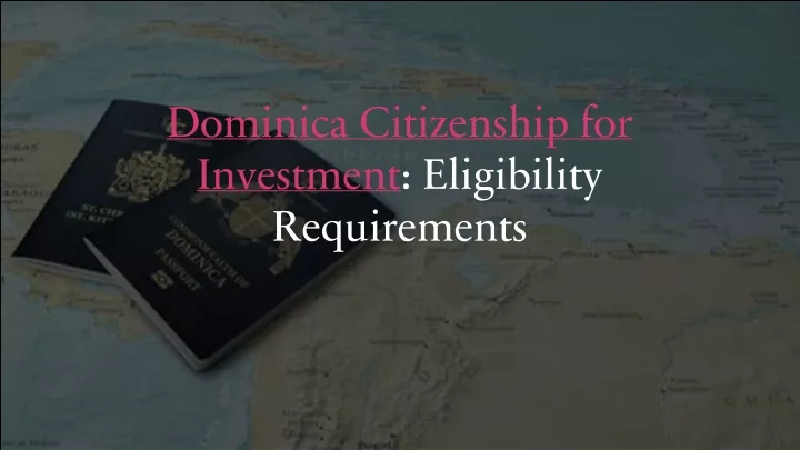 dominica citizenship for investment eligibility requirements