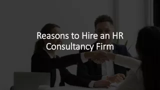 Reasons to Hire an HR Consultancy Firm