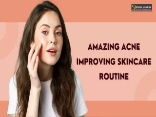 AMAZING ACNE IMPROVING SKINCARE ROUTINE