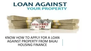 Know How To Apply For A Loan Against Property From Bajaj Housing Finance,