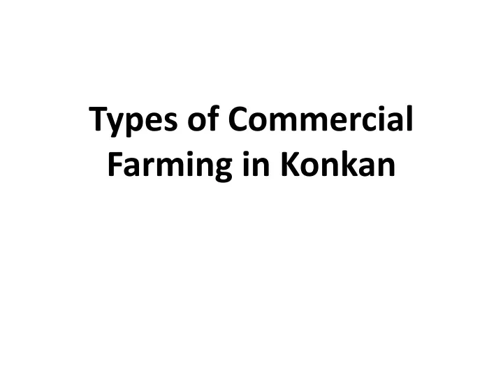 types of commercial farming in konkan