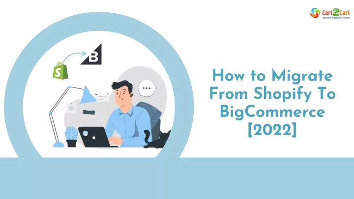 how to migrate from shopify to bigcommerce 2022