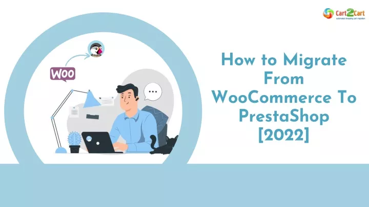 how to migrate from woocommerce to prestashop 2022