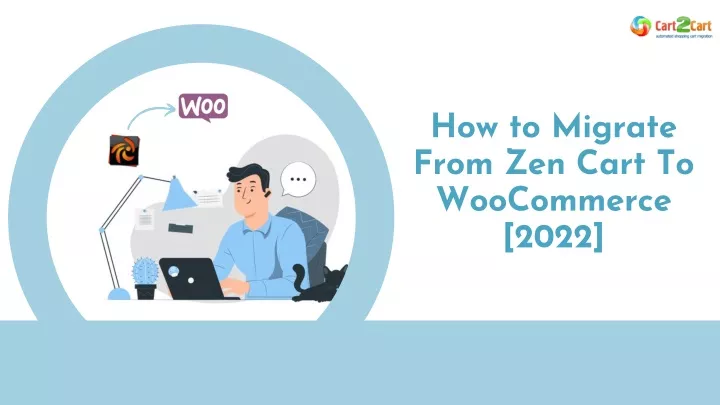 how to migrate from zen cart to woocommerce 2022