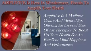 AMPLIVIVE Is Here In Windermere, Florida To Amplify Your Health