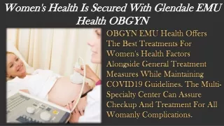 Women's Health Is Secured With Glendale EMU Health OBGYN
