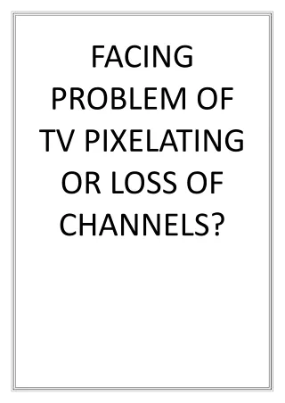 facing problem of tv pixelating or loss