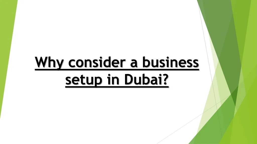PPT - Why consider a business setup in Dubai PowerPoint Presentation ...