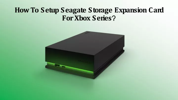 how to setup seagate storage expansion card for xbox series