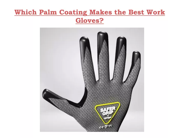 which palm coating makes the best work gloves