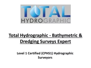 Total Hydrographic - Bathymetric & Dredging Surveys Expert