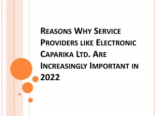 Why Service Providers like Electronic Caparika Ltd. Are Increasingly Important