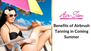 Benefits of Airbrush Tanning in Coming Summer