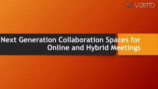next generation collaboration spaces for online and hybrid meetings