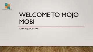Get  Performance-driven advertising |Mojo Mobi