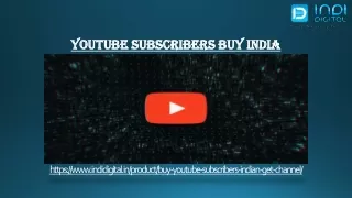 We provide the best youtube subscribers in india
