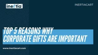 Top 5 Reasons Why Corporate Gifts Are Important