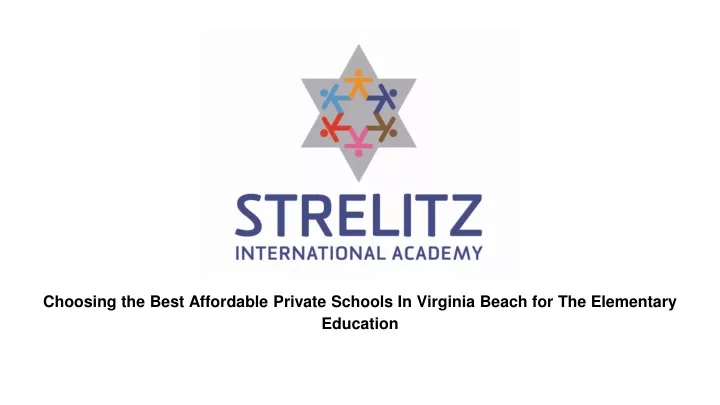 choosing the best affordable private schools in virginia beach for the elementary education