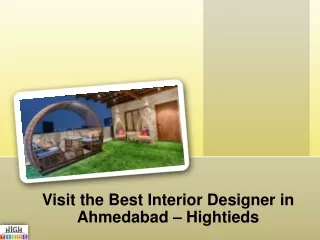 Visit the Best Interior Designer in Ahmedabad - Hightieds