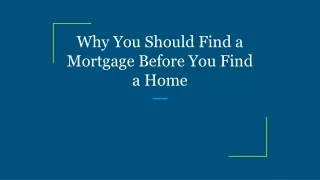 why you should find a mortgage before you find a home