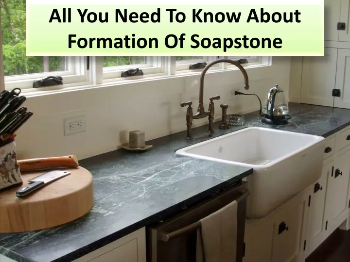 all you need to know about formation of soapstone