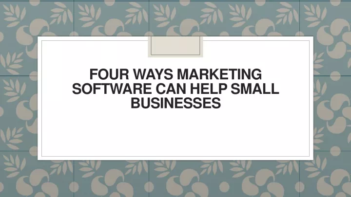 four ways marketing software can help small